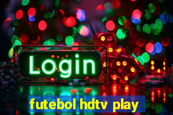 futebol hdtv play